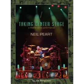Taking Center Stage Book - Neil Peart by Hudson Music